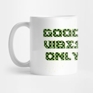 Good Vibes Only Mug